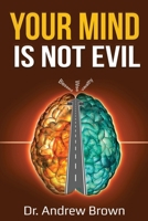 Your Mind is NOT Evil! B08KJ668GY Book Cover