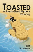 Toasted: A Snack-Sized Mystery Wedding B0GQYNZ7YZ Book Cover
