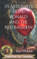 Heartland's Hope: Ronald and the Red Balloon (Tales from our Treehouse) B0CMX4PTDD Book Cover