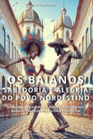 OS BAIANOS: SABEDORIA E ALEGRIA DO POVO NORDESTINO (AFRO-BRASILEIRA) (Portuguese Edition) B0F5H54S1L Book Cover