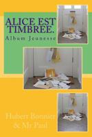 Alice est timbree.: Album Jeunesse 1984974947 Book Cover