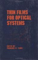 Thin Films for Optical Systems (Optical Engineering) 0824796330 Book Cover