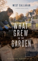 What Grew in the Garden B0H47YXDRT Book Cover
