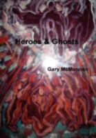Heroes & Ghosts 1257109308 Book Cover