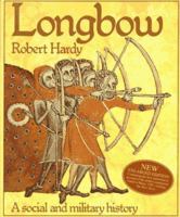 Longbow: A Social and Military History 1558212353 Book Cover
