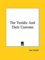 The Yezidiz And Their Customs 1425318045 Book Cover