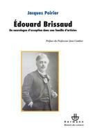 Le docteur Edouard Brissaud (1852-1909): Un neurologue d'exception dans une famille d'artistes (HR.HIST.SCIENCE) (French Edition) 2705669434 Book Cover