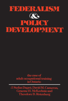 Federalism and Policy Development: The Case of Adult Occupational Training in Ontario 0802062113 Book Cover