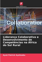 Liderança Colaborativa e Desenvolvimento de Competências na África do Sul Rural 6206984818 Book Cover