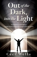 Out of the Dark, into the Light: Freemasonry's dark history. A guide on how to break free from it's horrific curses. 1662899262 Book Cover