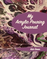My Acrylic Pouring Journal 1999135644 Book Cover