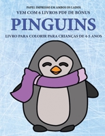 Livro para colorir para crianças de 4-5 anos (Pinguins): Este livro tem 40 páginas coloridas sem stress para reduzir a frustração e melhorar a ... e a exercitar as suas c (Portuguese Edition) 1800140290 Book Cover