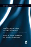 Conflict, Reconciliation and Peace Education: Moving Burundi Toward a Sustainable Future 1138286605 Book Cover