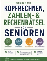 Kopfrechnen, Zahlen- & Rechenrätsel für Senioren: 1.320 abwechslungsreiche Aufgaben in Großdruck – Zahlenfolgen, Rechenzeichen und Zahlenpyramiden von ... (Die große Rätselzeit) (German Edition) B0HGBNJLTS Book Cover