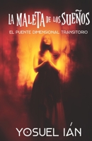 La Maleta de los Sueños: El Puente Dimensional Transitorio B08XLCGCRB Book Cover