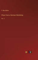 Chips from a German Workshop: Vol. 3 3368121774 Book Cover