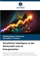 Künstliche Intelligenz in der Wirtschaft und im Energiesektor (German Edition) 6209860095 Book Cover