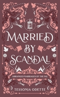 Married by Scandal 1955960178 Book Cover