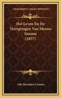 Het Leven En De Verrigtingen Van Menno Simons (1837) 1167823575 Book Cover