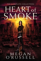 Heart of Smoke: The Complete Collection 1951359518 Book Cover