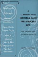 A Comprehensive Gluten & Dairy Free Grocery List: Over 1000 Food Items From Every Department 1098618084 Book Cover
