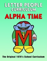 Letter People - The Original Alpha Time Teachers Curriculum B0GN8TV4JP Book Cover