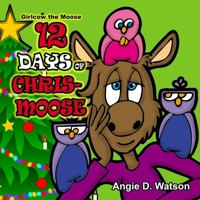 Girlcow the Moose 12 Days of Chris-Moose B08GV9128R Book Cover