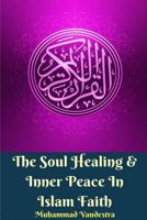 The Soul Healing & Inner Peace In Islam Faith 1388314320 Book Cover