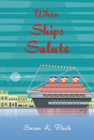 When Ships Salute 1669857476 Book Cover