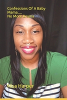 Confessions of a Baby Mama.....: No More Drama 1537032062 Book Cover