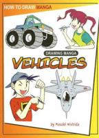 How to Draw Manga, Drawing Manga Vehicles (How to Draw Manga) 1404238484 Book Cover