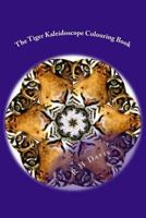 The Tiger Kaleidoscope Colouring Book 1546880739 Book Cover