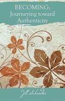 Becoming: Journeying Toward Authenticity 0981201903 Book Cover