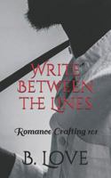 Write Between the Lines: Romance Crafting 101 1790249392 Book Cover
