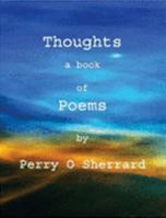 Thoughts : A Book of Poems 1411602935 Book Cover