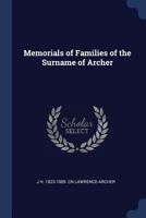 Memorials of Families of the Surname of Archer 1016026528 Book Cover