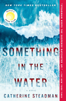 Something in the Water 1984820532 Book Cover