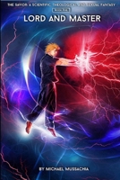 The Savior: A Scientific, Theological and Sexual Fantasy, Book 5 – Lord and Master B087L4R3X9 Book Cover