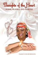 Thoughts of the Heart: Poems, Prayers and Passions 1479751073 Book Cover