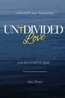 Undivided Love: You Are Worth the Fight B0C9S3G5NG Book Cover