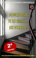 (2ª Ed.) AUNQUE NO TE LO CREAS... ¡ES VERDAD! B0CKWGJCFD Book Cover