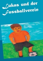 Lukas und der Fussballverein 3752862955 Book Cover