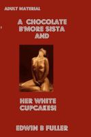 A Chocolate B'More Sista And Her White Cupcakes 1441489290 Book Cover