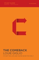 The Comeback Bible Study Guide: It's Not Too Late and You're Never Too Far 0310887380 Book Cover