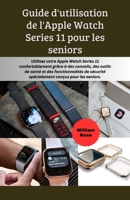 Guide d'utilisation de l'Apple Watch Series 11 pour les seniors (French Edition) B0GBY36BJ7 Book Cover