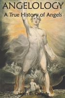 Angelology, A True History of Angels 1976413680 Book Cover