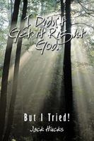 I Didn't Get It Right God, But I Tried! 1438993870 Book Cover