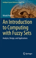 An Introduction to Computing with Fuzzy Sets: Analysis, Design, and Applications 3030527999 Book Cover