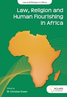 Law, Religion and Human Flourishing in Africa 1928314589 Book Cover