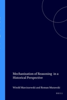 Mechanization of Reasoning in a Historical Perspective 9051838042 Book Cover